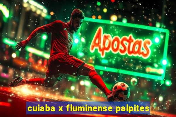 cuiaba x fluminense palpites